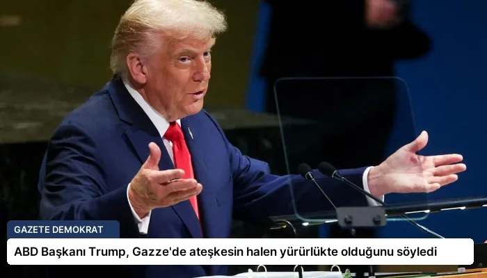 ABD Başkanı Trump, Gazze’de ateşkesin halen yürürlükte olduğunu söyledi