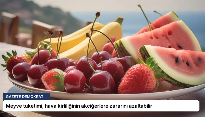Meyve tüketimi, hava kirliliğinin akciğerlere zararını azaltabilir