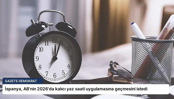 İspanya, AB’nin 2026’da kalıcı yaz saati uygulamasına geçmesini istedi