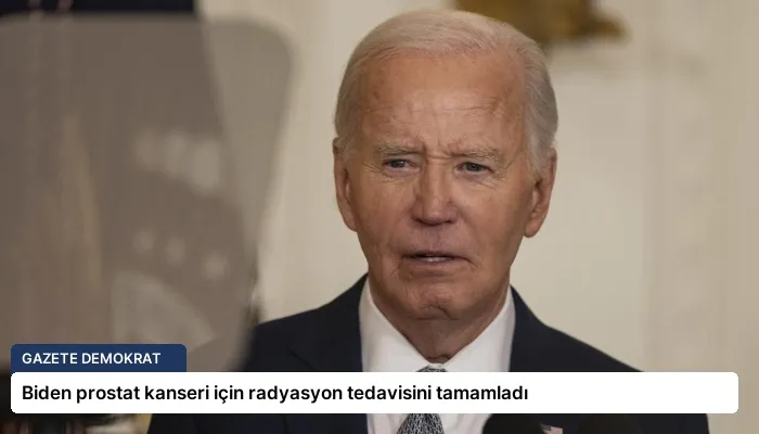 Biden prostat kanseri için radyasyon tedavisini tamamladı