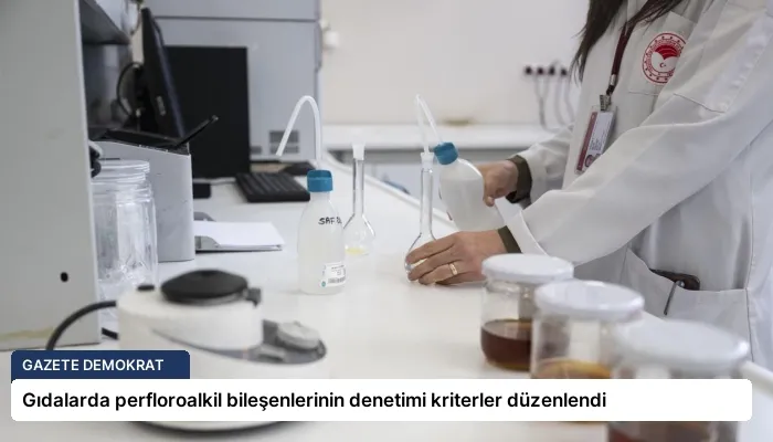 Gıdalarda perfloroalkil bileşenlerinin denetimi kriterler düzenlendi