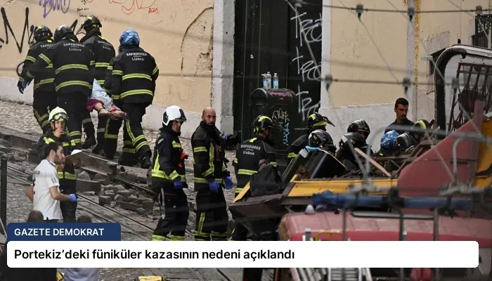 Portekiz’deki füniküler kazasının nedeni açıklandı
