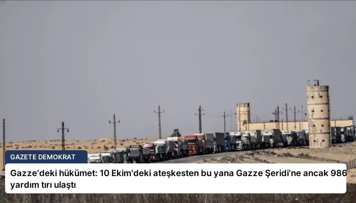 Gazze’deki hükümet: 10 Ekim’deki ateşkesten bu yana Gazze Şeridi’ne ancak 986 yardım tırı ulaştı