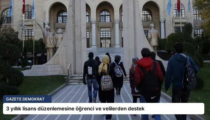3 yıllık lisans düzenlemesine öğrenci ve velilerden destek