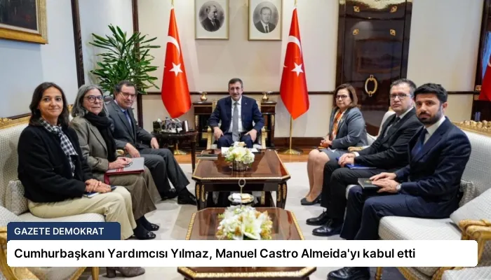 Cumhurbaşkanı Yardımcısı Yılmaz, Manuel Castro Almeida’yı kabul etti