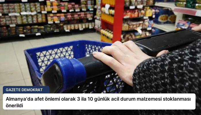 Almanya’da afet önlemi olarak 3 ila 10 günlük acil durum malzemesi stoklanması önerildi