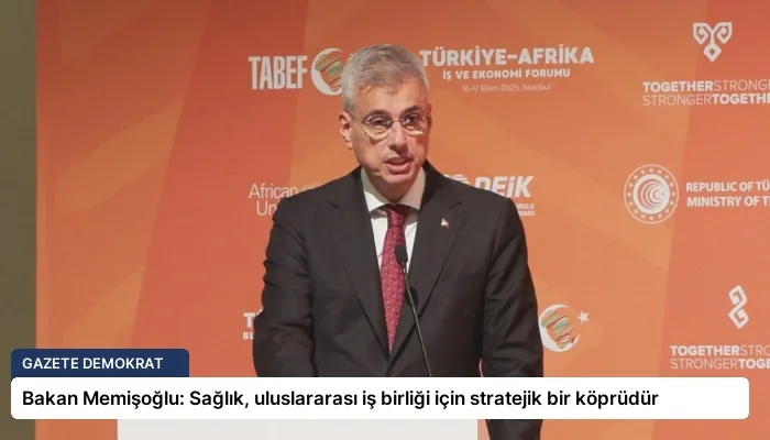 Bakan Memişoğlu: Sağlık, uluslararası iş birliği için stratejik bir köprüdür