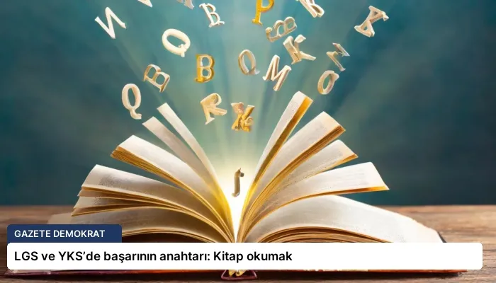 LGS ve YKS’de başarının anahtarı: Kitap okumak