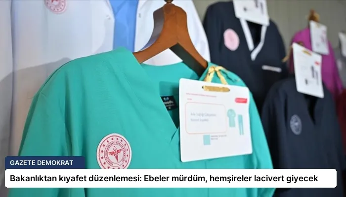 Bakanlıktan kıyafet düzenlemesi: Ebeler mürdüm, hemşireler lacivert giyecek