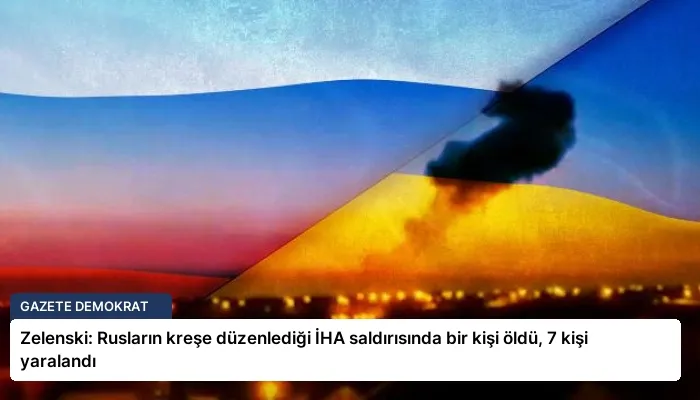 Zelenski: Rusların kreşe düzenlediği İHA saldırısında bir kişi öldü, 7 kişi yaralandı