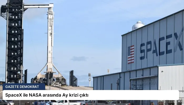 SpaceX ile NASA arasında Ay krizi çıktı