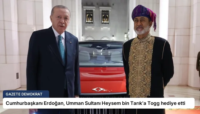 Cumhurbaşkanı Erdoğan, Umman Sultanı Heysem bin Tarık’a Togg hediye etti