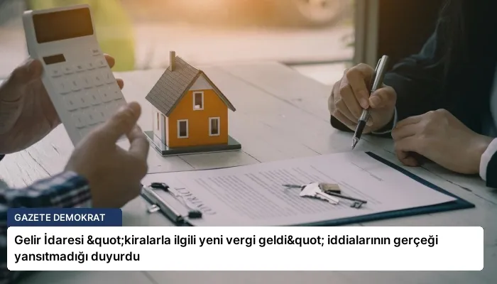 Gelir İdaresi "kiralarla ilgili yeni vergi geldi" iddialarının gerçeği yansıtmadığı duyurdu