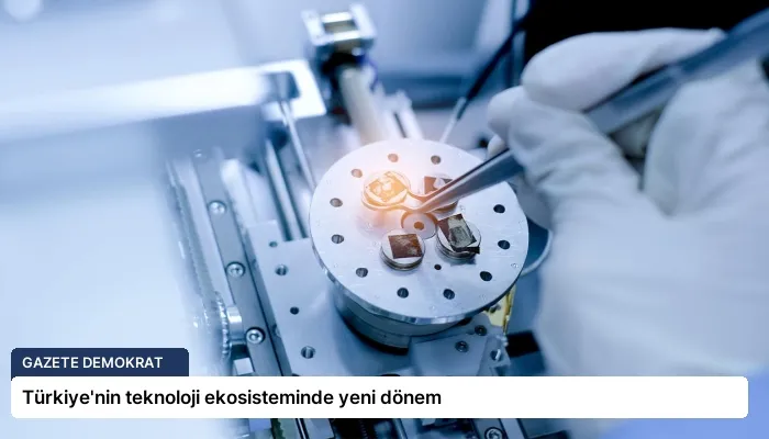 Türkiye’nin teknoloji ekosisteminde yeni dönem