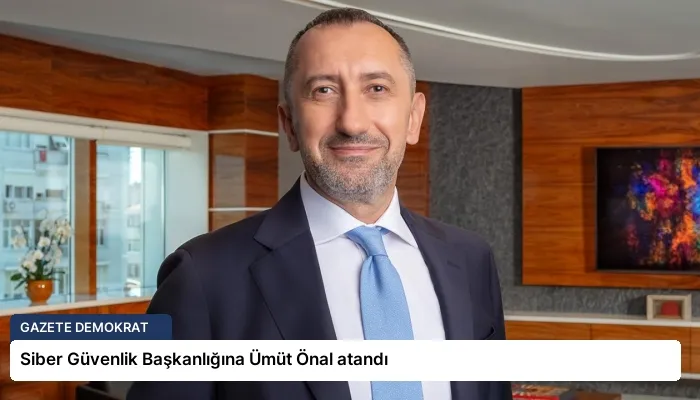 Siber Güvenlik Başkanlığına Ümüt Önal atandı