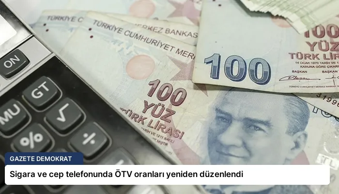Sigara ve cep telefonunda ÖTV oranları yeniden düzenlendi