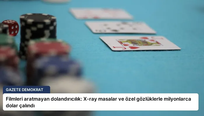 Filmleri aratmayan dolandırıcılık: X-ray masalar ve özel gözlüklerle milyonlarca dolar çalındı