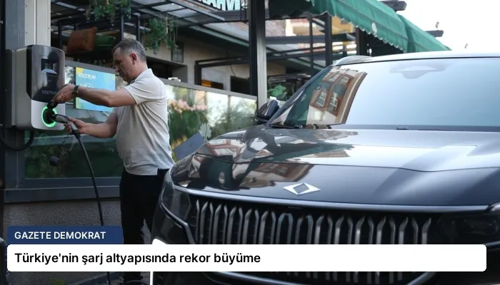 Türkiye’nin şarj altyapısında rekor büyüme