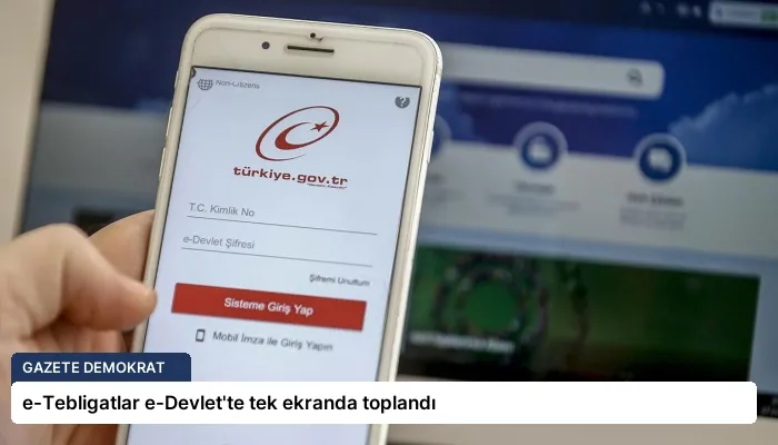 e-Tebligatlar e-Devlet’te tek ekranda toplandı