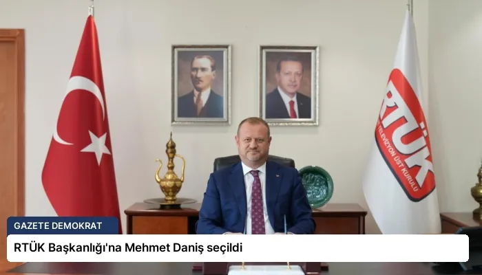 RTÜK Başkanlığı’na Mehmet Daniş seçildi