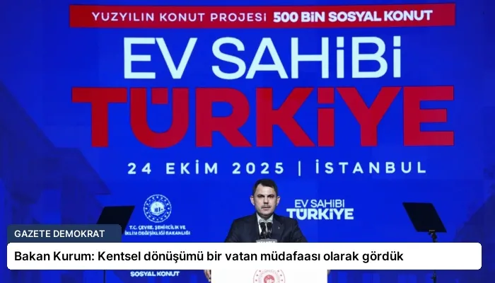 Bakan Kurum: Kentsel dönüşümü bir vatan müdafaası olarak gördük