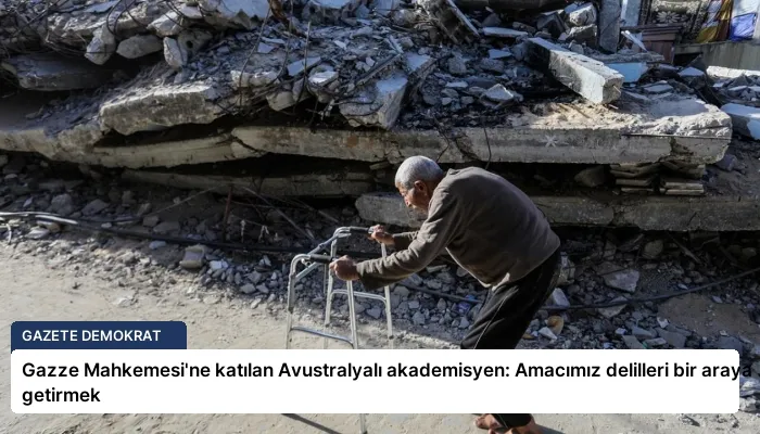Gazze Mahkemesi’ne katılan Avustralyalı akademisyen: Amacımız delilleri bir araya getirmek