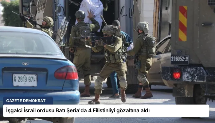 İşgalci İsrail ordusu Batı Şeria’da 4 Filistinliyi gözaltına aldı