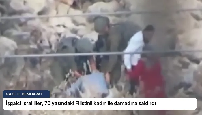 İşgalci İsrailliler, 70 yaşındaki Filistinli kadın ile damadına saldırdı