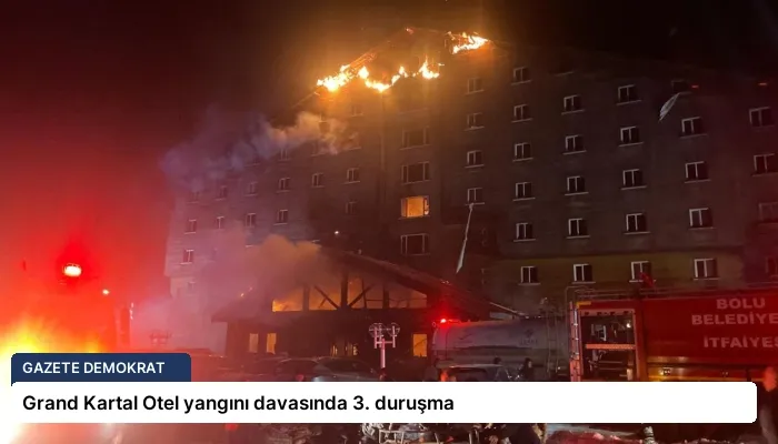 Grand Kartal Otel yangını davasında 3. duruşma