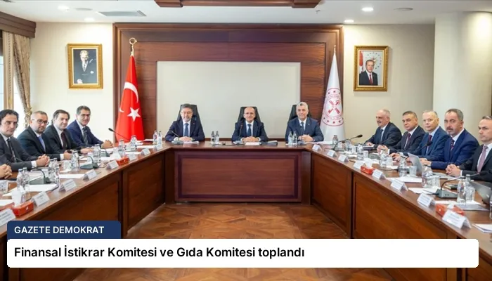Finansal İstikrar Komitesi ve Gıda Komitesi toplandı