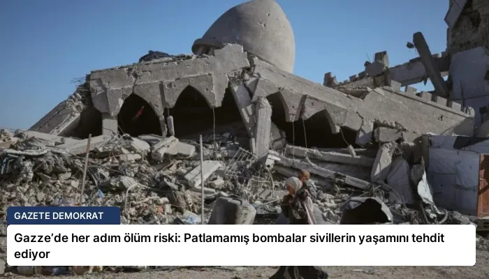 Gazze’de her adım ölüm riski: Patlamamış bombalar sivillerin yaşamını tehdit ediyor