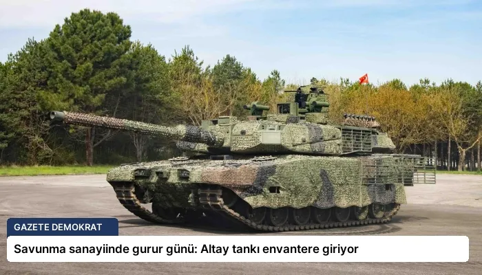Savunma sanayiinde gurur günü: Altay tankı envantere giriyor
