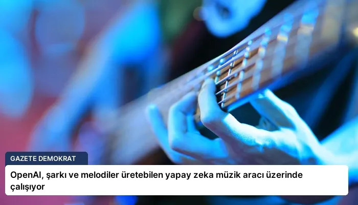 OpenAI, şarkı ve melodiler üretebilen yapay zeka müzik aracı üzerinde çalışıyor