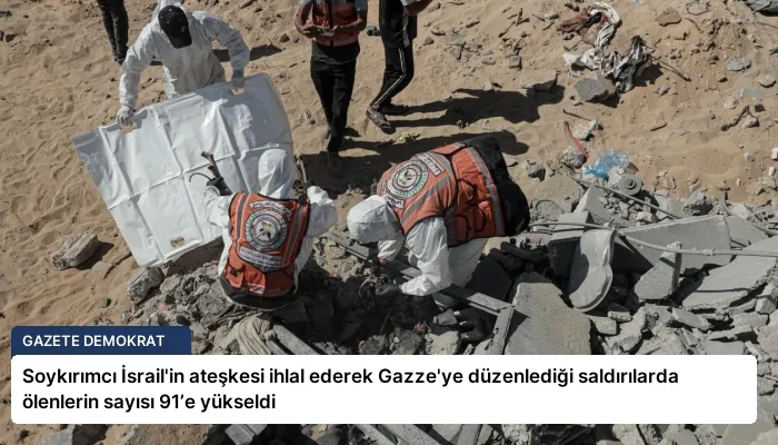 Soykırımcı İsrail’in ateşkesi ihlal ederek Gazze’ye düzenlediği saldırılarda ölenlerin sayısı 91’e yükseldi