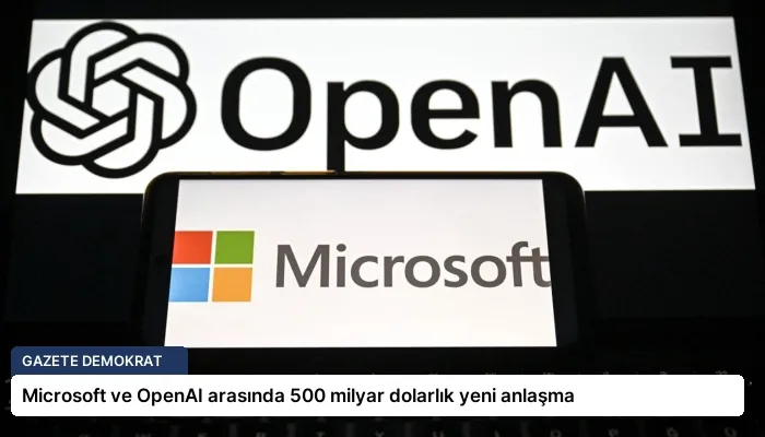 Microsoft ve OpenAI arasında 500 milyar dolarlık yeni anlaşma