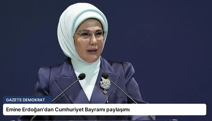 Emine Erdoğan’dan Cumhuriyet Bayramı paylaşımı