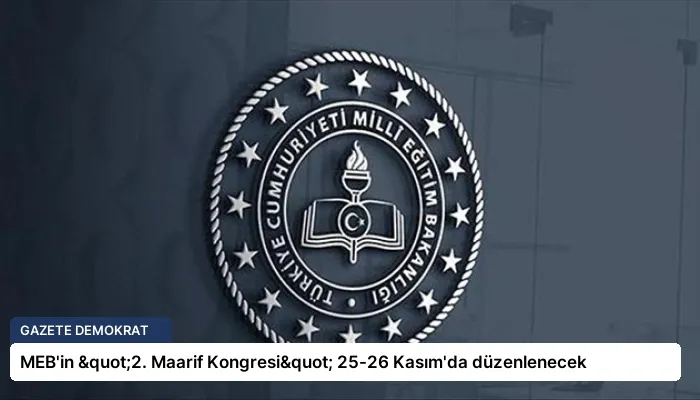 MEB’in "2. Maarif Kongresi" 25-26 Kasım’da düzenlenecek
