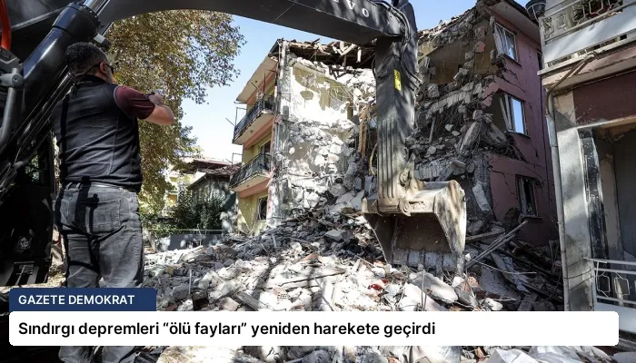 Sındırgı depremleri “ölü fayları” yeniden harekete geçirdi