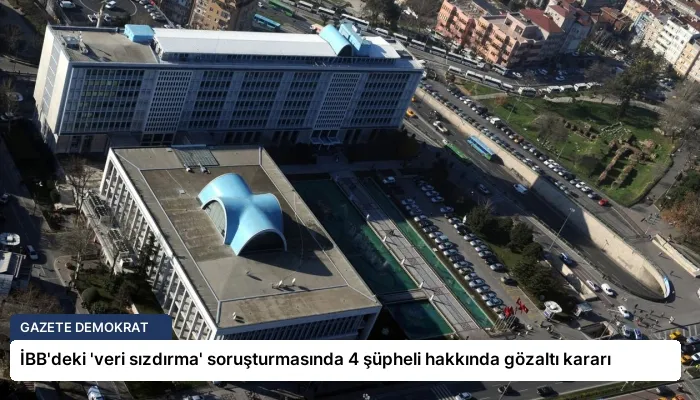 İBB’deki ‘veri sızdırma’ soruşturmasında 4 şüpheli hakkında gözaltı kararı