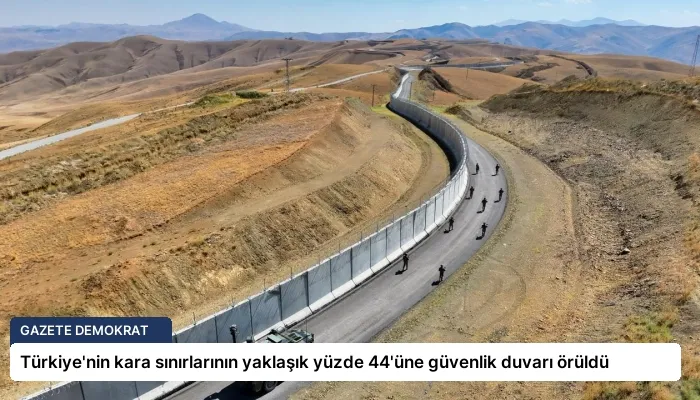 Türkiye’nin kara sınırlarının yaklaşık yüzde 44’üne güvenlik duvarı örüldü