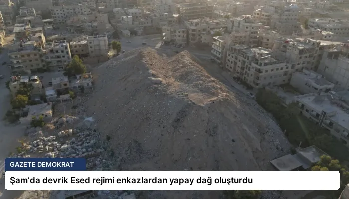 Şam’da devrik Esed rejimi enkazlardan yapay dağ oluşturdu