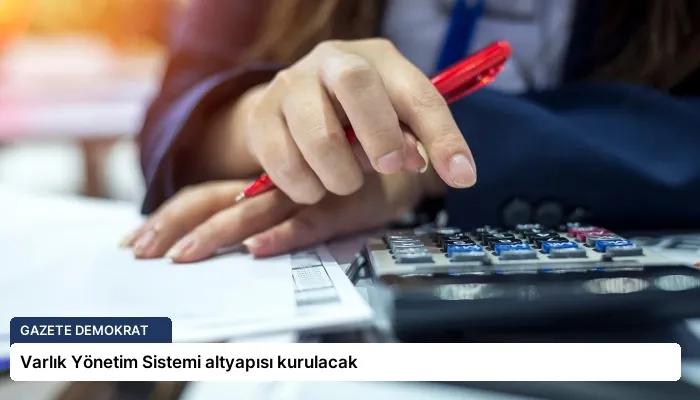 Varlık Yönetim Sistemi altyapısı kurulacak