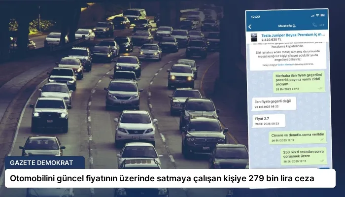 Otomobilini güncel fiyatının üzerinde satmaya çalışan kişiye 279 bin lira ceza