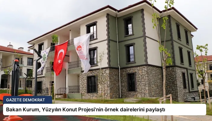 Bakan Kurum, Yüzyılın Konut Projesi’nin örnek dairelerini paylaştı