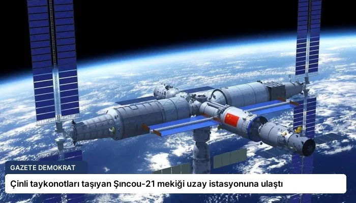 Çinli taykonotları taşıyan Şıncou-21 mekiği uzay istasyonuna ulaştı