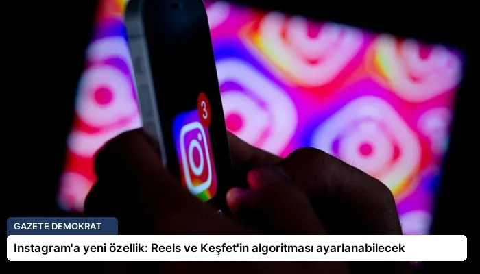 Instagram’a yeni özellik: Reels ve Keşfet’in algoritması ayarlanabilecek