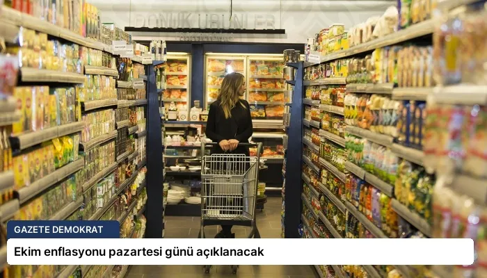 Ekim enflasyonu pazartesi günü açıklanacak