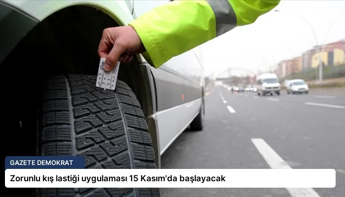 Zorunlu kış lastiği uygulaması 15 Kasım’da başlayacak