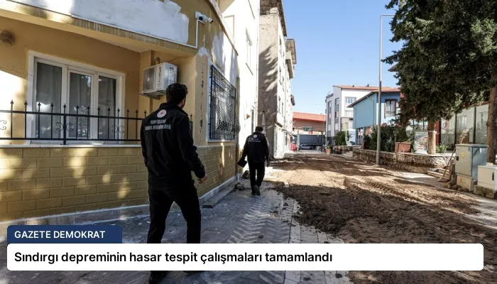 Sındırgı depreminin hasar tespit çalışmaları tamamlandı