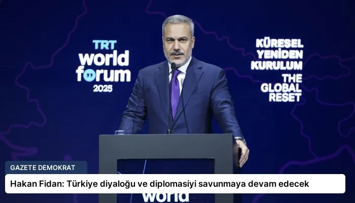 Hakan Fidan: Türkiye diyaloğu ve diplomasiyi savunmaya devam edecek